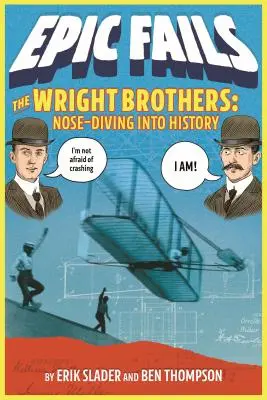 Les frères Wright : Un plongeon dans l'histoire - The Wright Brothers: Nose-Diving Into History