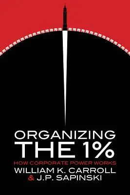 Organiser les 1% : Comment fonctionne le pouvoir des entreprises - Organizing the 1%: How Corporate Power Works