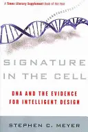 Signature dans la cellule : l'ADN et les preuves du Dessein Intelligent - Signature in the Cell: DNA and the Evidence for Intelligent Design