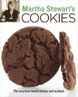 Martha Stewart's Cookies : Les meilleures gâteries à préparer et à partager - Martha Stewart's Cookies: The Very Best Treats to Bake and to Share