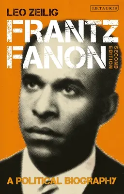 Frantz Fanon : Une biographie politique - Frantz Fanon: A Political Biography