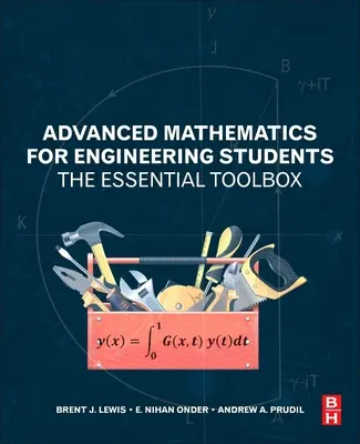 Mathématiques avancées pour les étudiants en ingénierie : La boîte à outils essentielle - Advanced Mathematics for Engineering Students: The Essential Toolbox