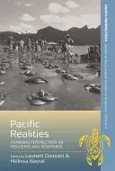 Réalités du Pacifique : Nouvelles perspectives sur la résilience et la résistance - Pacific Realities: Changing Perspectives on Resilience and Resistance