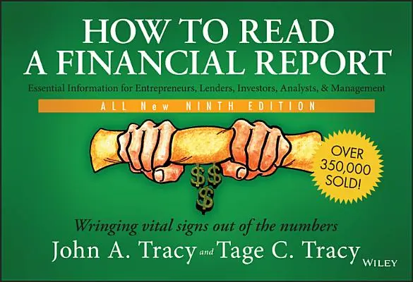 Comment lire un rapport financier : Tirer des signes vitaux des chiffres - How to Read a Financial Report: Wringing Vital Signs Out of the Numbers