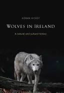 Les loups en Irlande : Une histoire naturelle et culturelle - Wolves in Ireland: A Natural and Cultural History