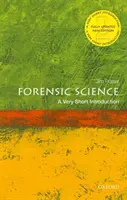 La science médico-légale : Une très courte introduction - Forensic Science: A Very Short Introduction