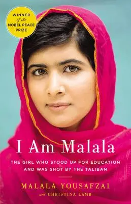 Je suis Malala : La jeune fille qui a défendu l'éducation et a été abattue par les talibans - I Am Malala: The Girl Who Stood Up for Education and Was Shot by the Taliban