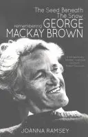La graine sous la neige : En souvenir de George MacKay Brown - The Seed Beneath the Snow: Remembering George MacKay Brown