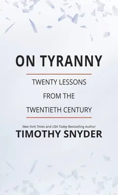 Sur la tyrannie : vingt leçons du vingtième siècle - On Tyranny: Twenty Lessons from the Twentieth Century