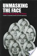 Démasquer le visage : Un guide pour reconnaître les émotions à partir des expressions faciales - Unmasking the Face: A Guide to Recognizing Emotions from Facial Expressions