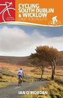 Cyclisme dans le sud de Dublin et Wicklow : Les grands itinéraires routiers - Cycling South Dublin & Wicklow: Great Road Routes