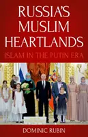 Les régions musulmanes du cœur de la Russie : L'islam à l'ère de Poutine - Russia's Muslim Heartlands: Islam in the Putin Era