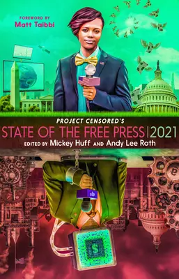 L'état de la presse libre selon le projet Censored 2021 - Project Censored's State of the Free Press 2021