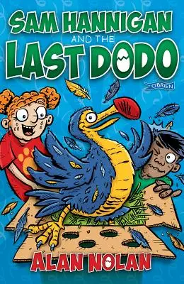 Sam Hannigan et le dernier dodo - Sam Hannigan and the Last Dodo