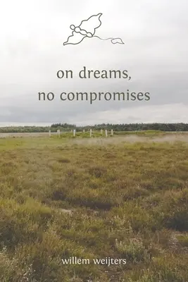 Des rêves, pas de compromis - on dreams, no compromises
