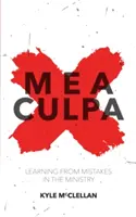 Mea Culpa : Tirer les leçons des erreurs commises au sein du ministère - Mea Culpa: Learning from Mistakes in the Ministry
