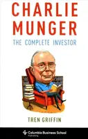 Charlie Munger : L'investisseur complet - Charlie Munger: The Complete Investor