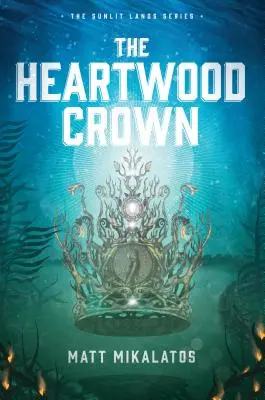 La couronne de bois de cœur - The Heartwood Crown