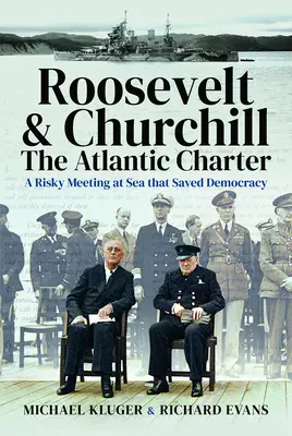 La Charte de l'Atlantique de Roosevelt et Churchill : une rencontre risquée en mer qui a sauvé la démocratie - Roosevelt's and Churchill's Atlantic Charter: A Risky Meeting at Sea That Saved Democracy