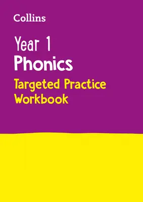 Collins Year 1 Phonics Targeted Practice Workbook : Couvre les phrases de lettres et de sons 5 - 6 - Collins Year 1 Phonics Targeted Practice Workbook: Covers Letter and Sound Phrases 5 - 6