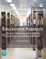 Recherche en éducation : Planifier, mener et évaluer des recherches quantitatives et qualitatives, édition mondiale - Educational Research: Planning, Conducting, and Evaluating Quantitative and Qualitative Research, Global Edition