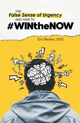 Le faux sentiment d'urgence et la façon d'y remédier #Winthenow - The False Sense of Urgency and How to #Winthenow