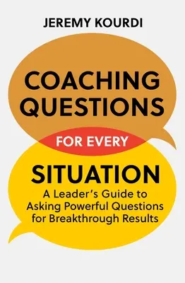 Questions de coaching pour chaque situation - Coaching Questions for Every Situation