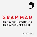 Grammaire - Connaître sa merde ou savoir qu'on est une merde - Grammar - Know Your Shit or Know You're Shit