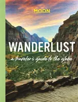 Wanderlust : Le guide du voyageur à travers le monde - Wanderlust: A Traveler's Guide to the Globe