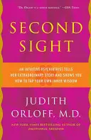 Second Sight : Une psychiatre intuitive raconte son histoire extraordinaire et vous montre comment puiser dans votre propre sagesse intérieure. - Second Sight: An Intuitive Psychiatrist Tells Her Extraordinary Story and Shows You How to Tap Your Own Inner Wisdom