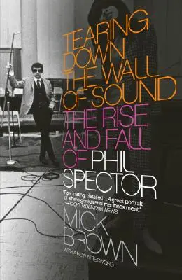 Démolir le mur du son : L'ascension et la chute de Phil Spector - Tearing Down the Wall of Sound: The Rise and Fall of Phil Spector