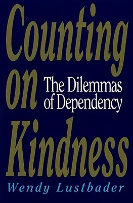 Compter sur la gentillesse : Les dilemmes de la dépendance - Counting on Kindness: The Dilemmas of Dependency