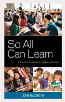 Pour que tous puissent apprendre : Un guide pratique de la différenciation - So All Can Learn: A Practical Guide to Differentiation