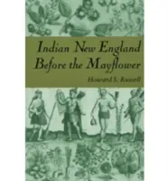 La Nouvelle-Angleterre indienne avant le Mayflower - Indian New England Before the Mayflower