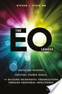 The EQ Leader : Instiller la passion, créer des objectifs communs et bâtir des organisations significatives grâce à l'intelligence émotionnelle - The EQ Leader: Instilling Passion, Creating Shared Goals, and Building Meaningful Organizations Through Emotional Intelligence