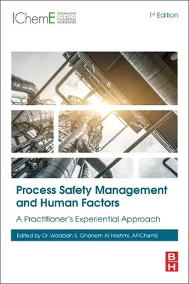 Gestion de la sécurité des processus et facteurs humains : Une approche expérimentale pour les praticiens - Process Safety Management and Human Factors: A Practitioner's Experiential Approach