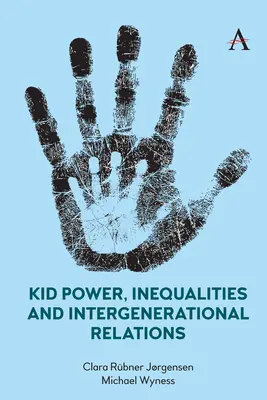 Le pouvoir des enfants, les inégalités et les relations intergénérationnelles - Kid Power, Inequalities and Intergenerational Relations