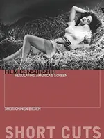 La censure du cinéma : La réglementation de l'écran américain - Film Censorship: Regulating America's Screen