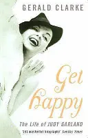 Get Happy - La vie de Judy Garland - Get Happy - The Life of Judy Garland