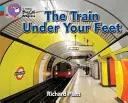 Le train sous vos pieds - The Train Under Your Feet