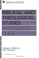 Études bibliques et théologiques : Guide de l'étudiant - Biblical and Theological Studies: A Student's Guide