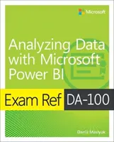 Exam Ref Da-100 Analyser les données avec Microsoft Power Bi - Exam Ref Da-100 Analyzing Data with Microsoft Power Bi