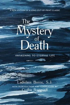 Le mystère de la mort : L'éveil à la vie éternelle - The Mystery of Death: Awakening to Eternal Life