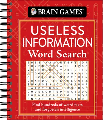 Jeux cérébraux - Recherche de mots sur des informations inutiles : Trouvez des centaines de faits bizarres et d'informations oubliées. - Brain Games - Useless Information Word Search: Find Hundreds of Weird Facts and Forgotten Intelligence