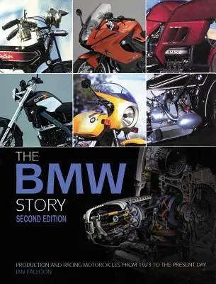 L'histoire de BMW - Deuxième édition : Motos de série et de course de 1923 à nos jours - The BMW Story - Second Edition: Production and Racing Motorcycles from 1923 to the Present Day