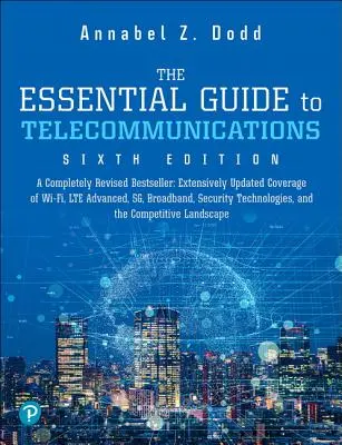 Le guide essentiel des télécommunications - The Essential Guide to Telecommunications