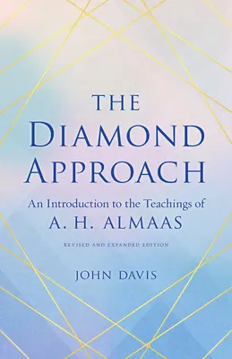 L'approche diamant : Une introduction aux enseignements de A. H. Almaas - The Diamond Approach: An Introduction to the Teachings of A. H. Almaas