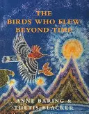 Les oiseaux qui ont volé au-delà du temps - Birds Who Flew Beyond Time