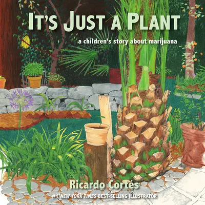 Ce n'est qu'une plante : Une histoire pour enfants sur la marijuana, édition mise à jour - It's Just a Plant: A Children's Story about Marijuana, Updated Edition