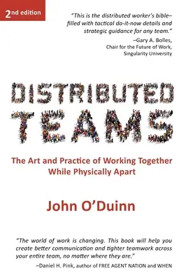 Équipes distribuées : L'art et la manière de travailler ensemble tout en étant physiquement séparés - Distributed Teams: The Art and Practice of Working Together While Physically Apart